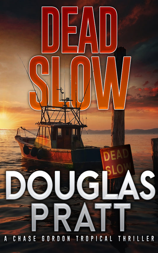 Dead Slow: Chase Gordon Tropical Thriller Book 13