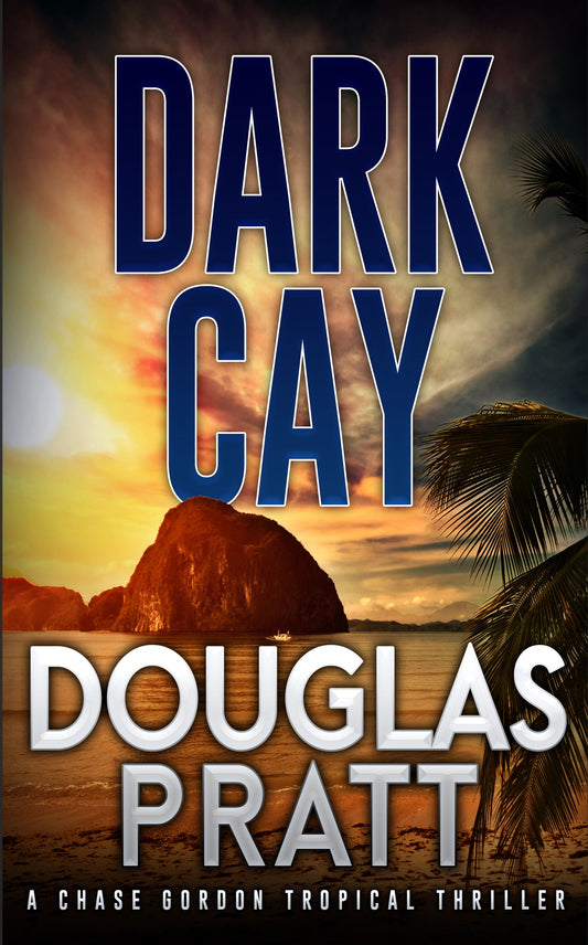 Dark Cay Chase Gordon Tropical Thriller Book Two (Paperback)