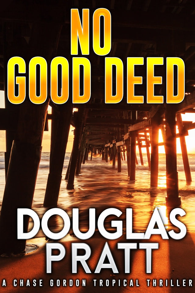 No Good Deeds: A Chase Gordon Tropical Thriller Book 15